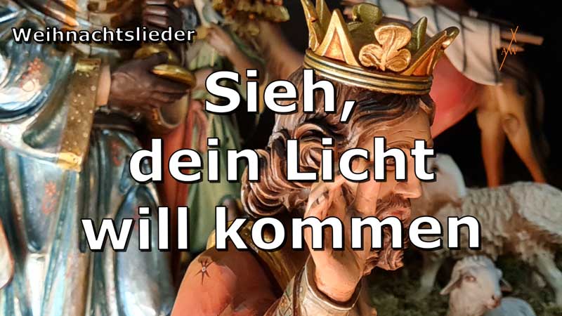 Sieh, dein Licht will kommen