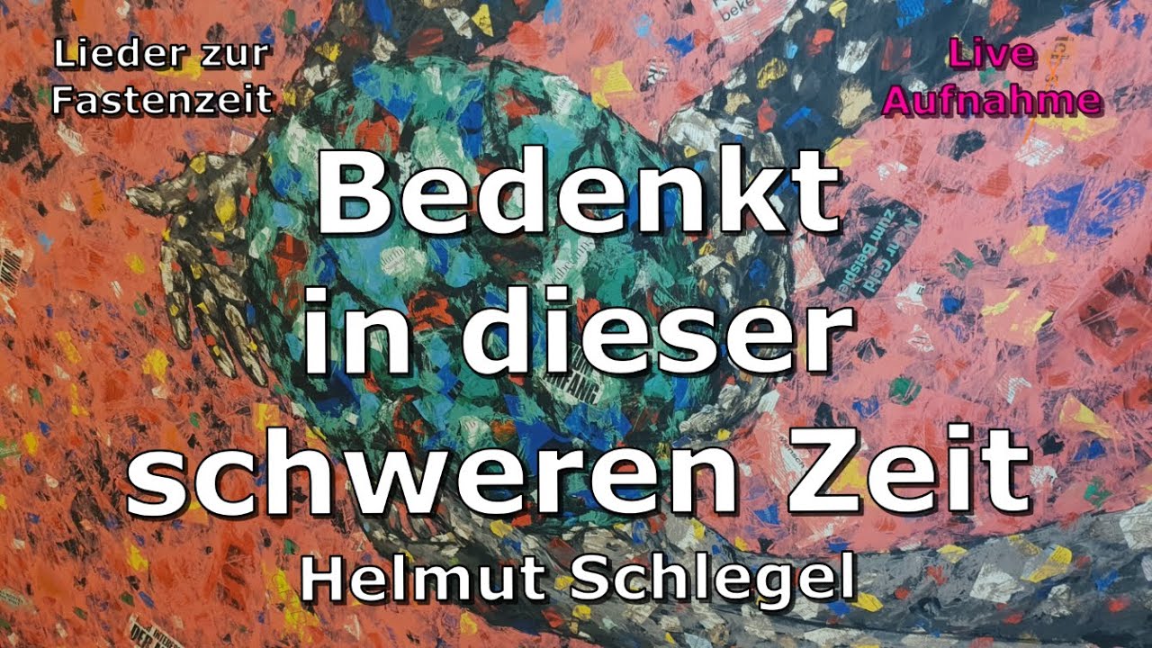 Bedenkt in dieser schweren Zeit