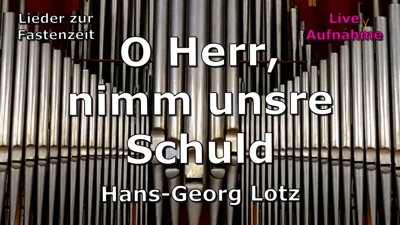 O Herr, nimm unsre Schuld