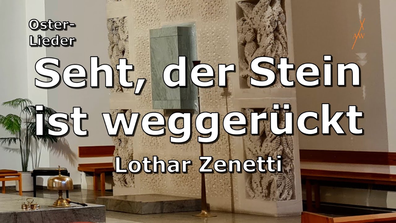Seht, der Stein ist weggerückt