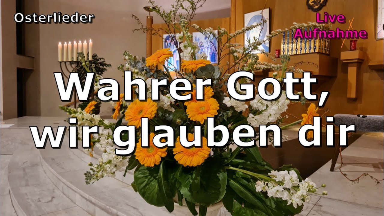 Wahrer Gott, wir glauben dir